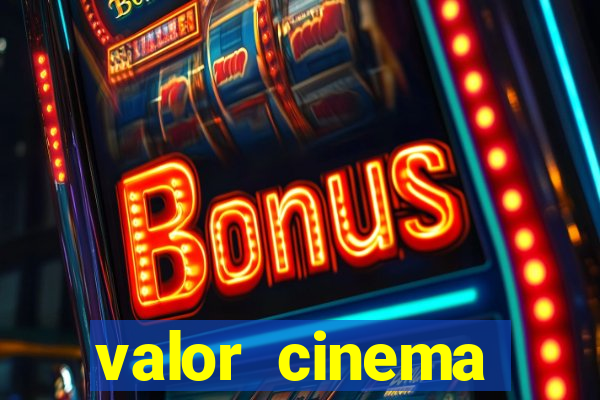 valor cinema shopping paralela